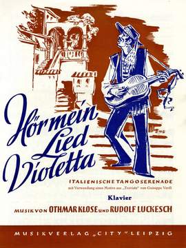 Othmar Klose: Hör mein Lied, Violetta!
