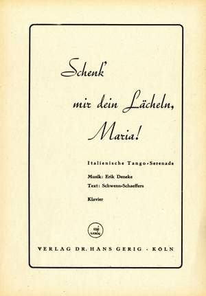 Erik Deneke: Schenk mir dein Lächeln, Maria!