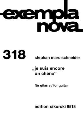 Stephan Marc Schneider: Je suis encore un chêne