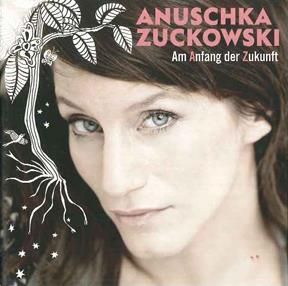 Anuschka Zuckowski: Am Anfang der Zukunft
