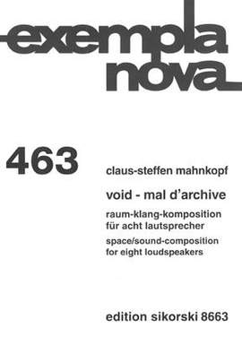 Claus-Steffen Mahnkopf: Void - mal d'archive