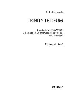 Esenvalds, Eriks: Trinity Te Deum (set of parts)