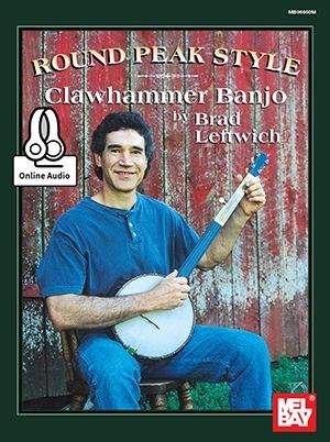 Brad Leftwich: Round Peak Style Clawhammer Banjo
