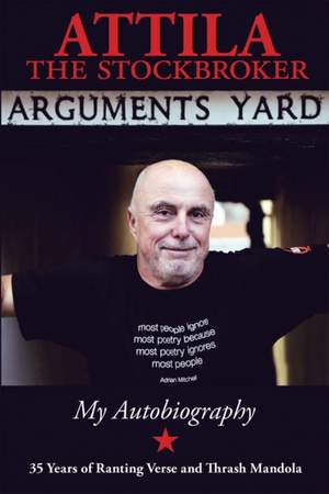 Arguments Yard: Thirty Five Years of Ranting Verse and Thrash Mandola