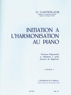 Odette Gartenlaub: Initiation à l'harmonisation au piano vol. 1