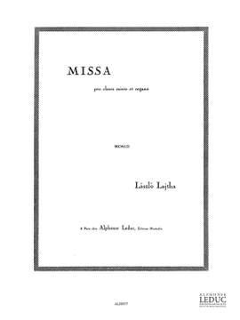 Laszlo Lajtha: Lajtha Missa Pro Choro Mixto et Organo Op 54
