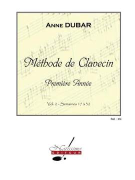Anne Dubar: Methode de Clavecin 1ere Annee v. 2