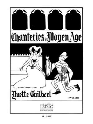 Yvette Guilbert: Chanteries Du Moyen Age volume 1