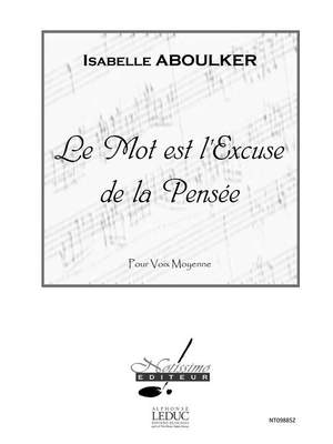 Isabelle Aboulker: Mot Est Lexcuse de La Pensee Medium Voice & Piano