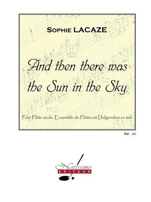 Sophie Lacaze: Lacaze and Then There Was The Sun In The Sky