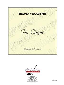 Bruno Feugere: Feugere Au Cirque Guitar Quartet Performance Score