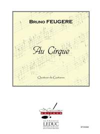 Bruno Feugere: Feugere Au Cirque Guitar Quartet Performance Score