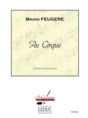 Bruno Feugere: Feugere Au Cirque Guitar Quartet Performance Score