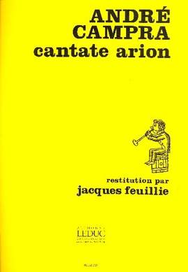 André Campra: Campra Feuillie Cantates Francaises No.5 Arion