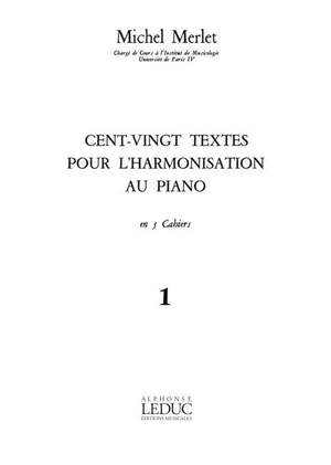 Michel Merlet: 120 Textes Pour l'Harmonisation Au Piano Vol 1