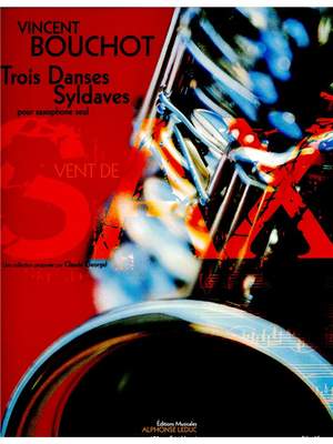 Vincent Bouchot: Bouchot Vincent 3 Danses Syldaves Saxophone