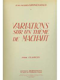 Jean-Jacques Grunenwald: Variations Sur Un Theme De Machaud