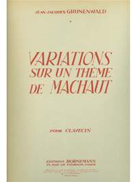 Jean-Jacques Grunenwald: Variations Sur Un Theme De Machaud
