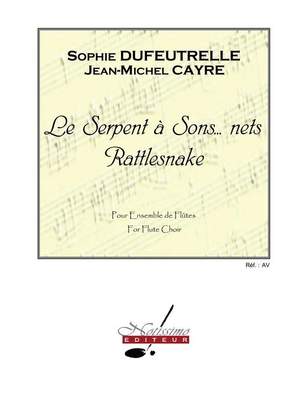 Sophie Dufeutrelle_Jean-Michel Cayre: Le Serpent à Sons... Nets - Rattlesnake