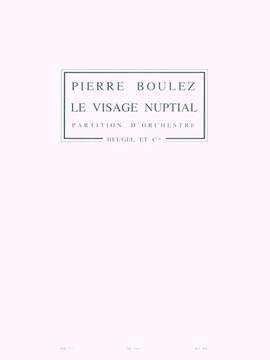 Pierre Boulez: Visage Nuptial