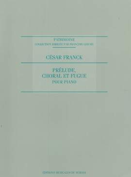 César Franck: Prélude, Choral Et Fugue