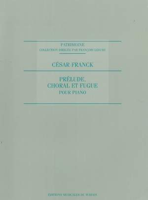 César Franck: Prélude, Choral Et Fugue