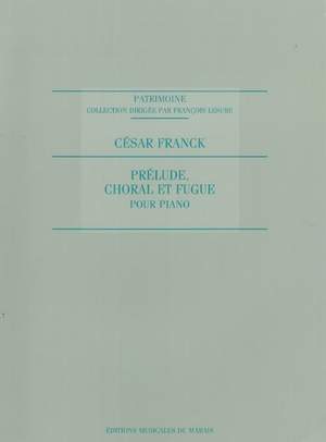 César Franck: Prélude, Choral Et Fugue