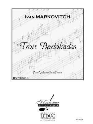 Ivan Markovitch: 3 Bartokades Bartokade No 3 Cello and Piano