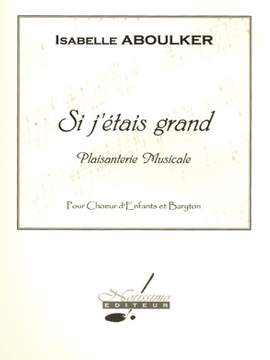 Isabelle Aboulker: Si Jetais Grand Childrens Voice Small Orchestra
