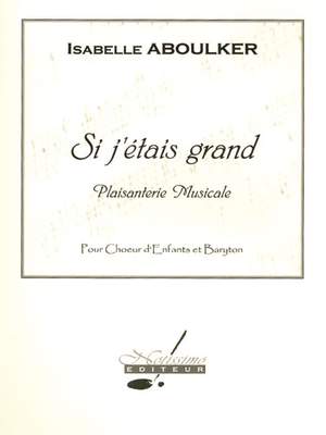 Isabelle Aboulker: Si Jetais Grand Childrens Voice Small Orchestra