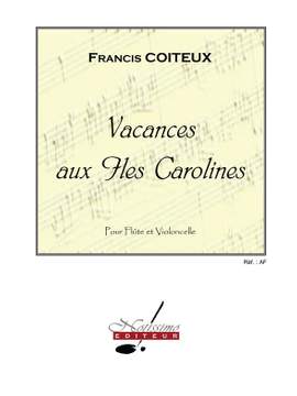 Francis Coiteux: Coiteux Vacances Aux Iles Carolines Flute & Cello
