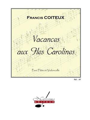 Francis Coiteux: Coiteux Vacances Aux Iles Carolines Flute & Cello