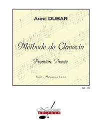 Anne Dubar: Methode de Clavecin, 1ere Annee, Vol. 1