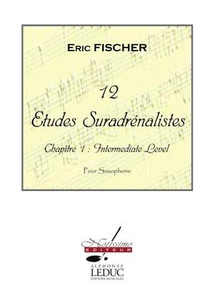 Eric Fischer: 12 Etudes Sur adrenalistes chapitre 1