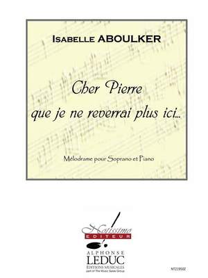 Isabelle Aboulker: Cher Pierre Que Je Ne Reverrai Plus Ici...