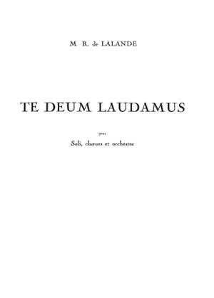 Michel-Richard Delalande: Lalande Te Deum Laudamus