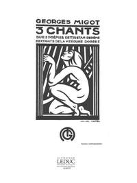 Georges Migot: 3 Chants Suivis D'Un Air A Vocalises Sur Poemes