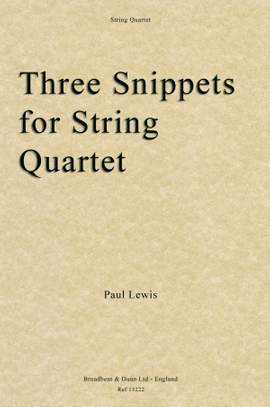 Lewis, Paul Rupert: Three Snippets for String Quartet