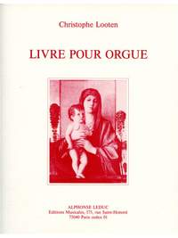 Looten: Livre Pour Orgue