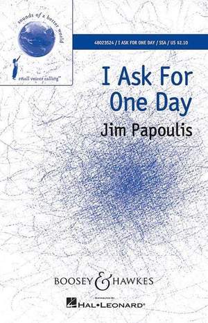 Papoulis, J: I Ask For One Day