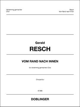 Gerald Resch: Vom Rand Nach Innen