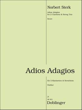 Norbert Sterk: Adios Adagios Für 2 Klarinetten und Streichtrio