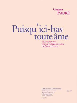 Gabriel Fauré: Puisqu'Ici Bas Toute Ame Op10