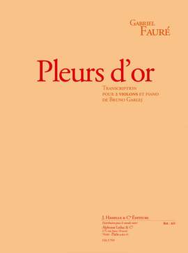 Gabriel Fauré: Pleurs D'Or Op72