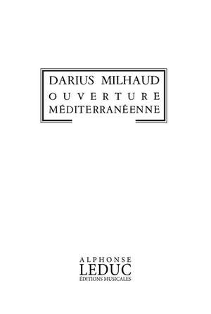 Darius Milhaud: Ouverture Mediterraneenne