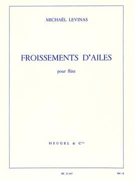 Michaël Levinas: Froissement D'Ailes