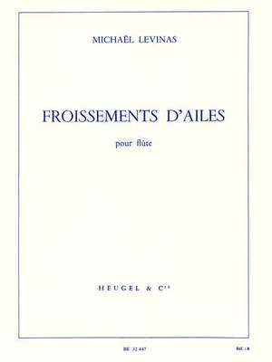 Michaël Levinas: Froissement D'Ailes