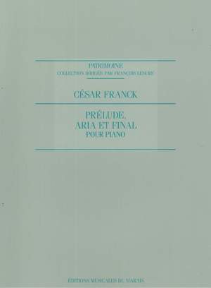 César Franck: Prélude, Aria Et Final