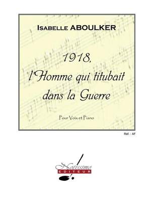 Isabelle Aboulker: 1918, L'Homme Qui Titubait dans la Guerre