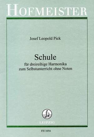 Josef Leopold Pick: Schule für dreireihige Harmonika